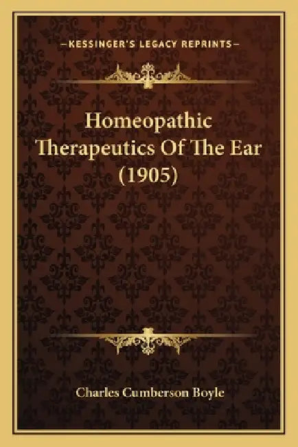 Homeopathic Therapeutics of the Ear (1905) by Charles Cumberson Boyle