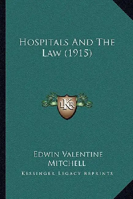 Hospitals And The Law (1915) by Edwin Valentine Mitchell