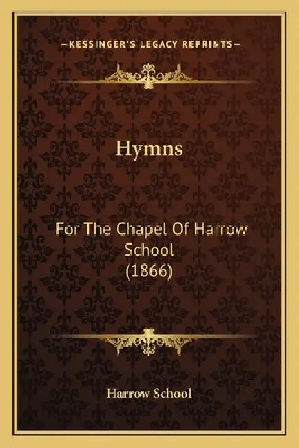 Hymns: For The Chapel Of Harrow School (1866) by Harrow School