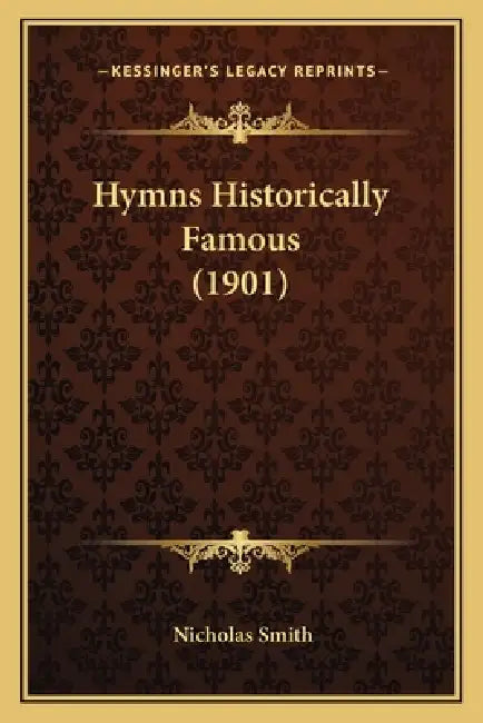 Hymns Historically Famous (1901) by Nicholas Smith