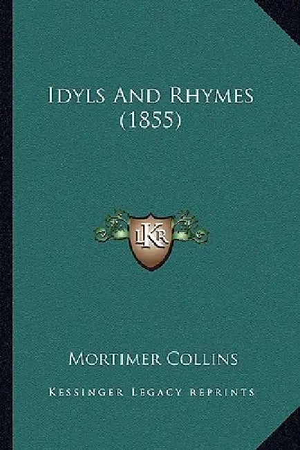 Idyls And Rhymes (1855) by Mortimer Collins