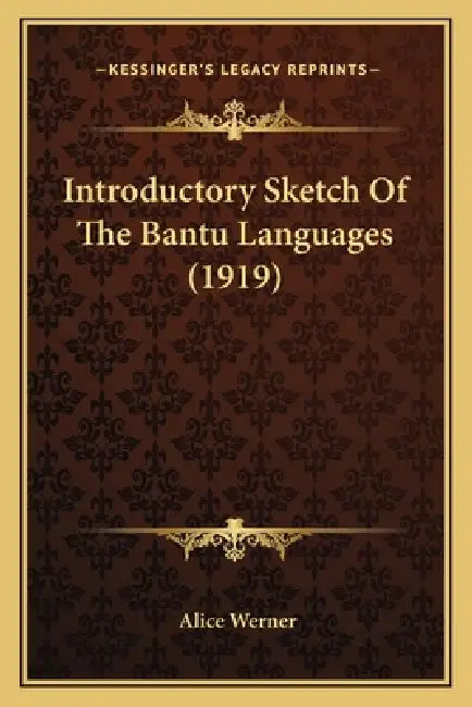 Introductory Sketch Of The Bantu Languages (1919) by Alice Werner