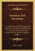 Inventors And Inventions: In Three Parts, The Philosophy Of Invention, The Rights And Wrongs Of Inventors, Early Inventors' Inventories Of Secre by Henry Dircks
