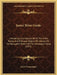 James' River Guide: Containing Descriptions Of All The Cities, Towns, And Principal Objects Of Interest On The Navigable Waters Of The Mis by Uriah Pierson James