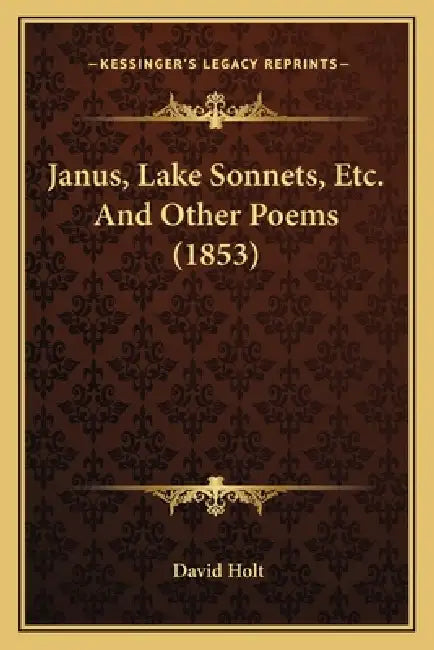 Janus, Lake Sonnets, Etc. And Other Poems (1853) by David Holt