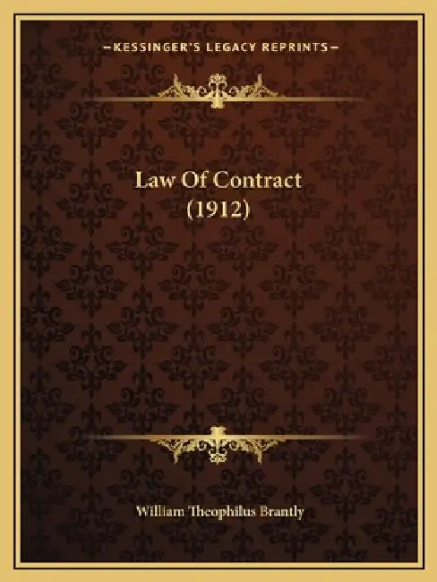 Law Of Contract (1912) by William Theophilus Brantly