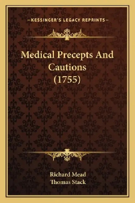Medical Precepts And Cautions (1755) by Richard Mead, Thomas Stack