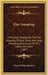 Fire Assaying: A Practical Treatise On The Fire Assaying Of Gold, Silver And Lead, Including Description Of The Appliances Used (1907 by Evans Walker Buskett