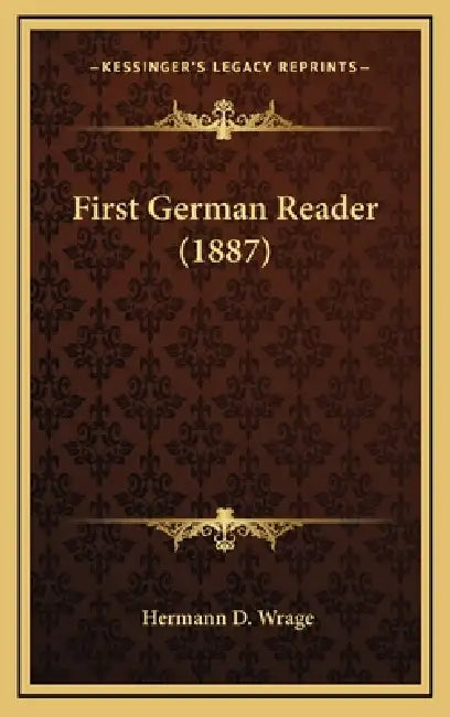 First German Reader (1887) by Hermann D. Wrage