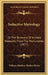 Inductive Metrology: Or The Recovery Of Ancient Measures From The Monuments (1877) by William Matthew Flinders Petrie