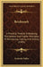 Brickwork: A Practical Treatise Embodying The General And Higher Principles Of Bricklaying, Cutting, And Setting (1885) by Frederick Walker
