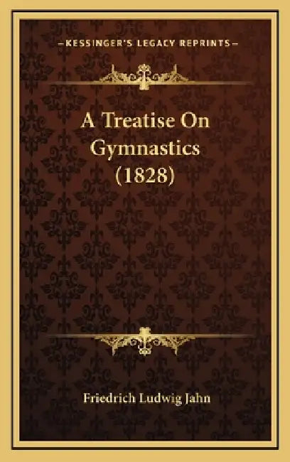 A Treatise On Gymnastics (1828) by Friedrich Ludwig Jahn