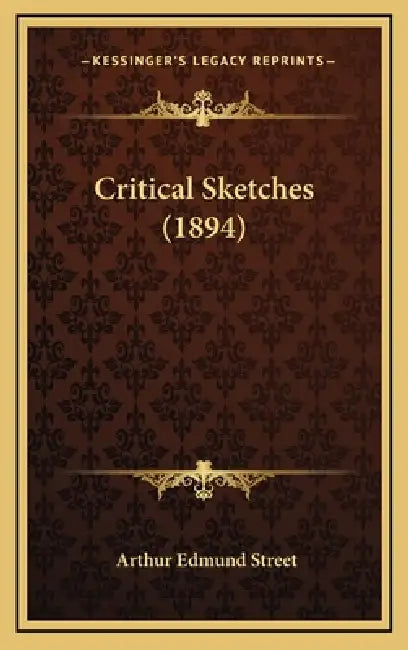 Critical Sketches (1894) by Arthur Edmund Street