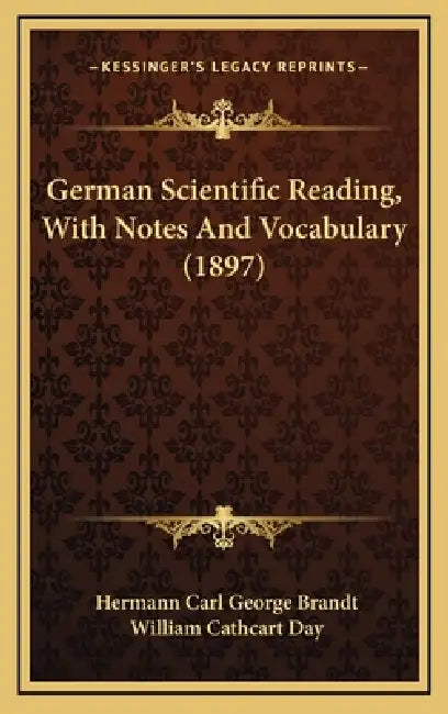 German Scientific Reading, With Notes And Vocabulary (1897) by Hermann Carl George Brandt, William Cathcart Day