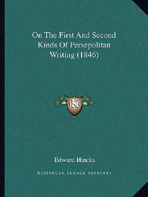 On The First And Second Kinds Of Persepolitan Writing (1846) by Edward Hincks