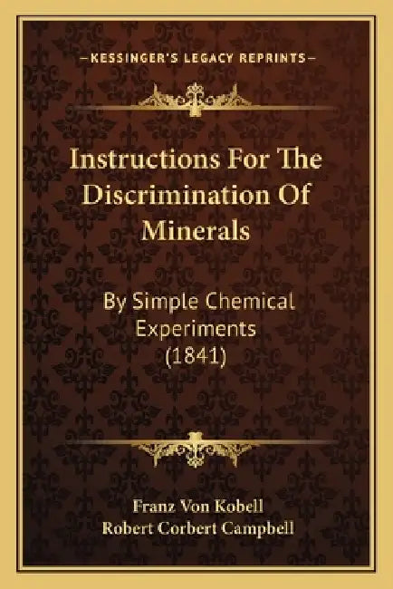 Instructions For The Discrimination Of Minerals: By Simple Chemical Experiments (1841) by Franz Von Kobell, Robert Corbert Campbell