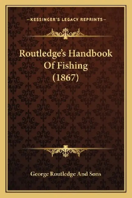 Routledge's Handbook Of Fishing (1867) by George Routledge and Sons