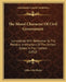 The Moral Character Of Civil Government: Considered With Reference To The Political Institutions Of The United States, In Four Letters (1832) by Gilbert McMaster