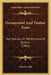Ornamental And Timber Trees: Not Natives Of The Province Of Quebec (1882) by Charles Gibb