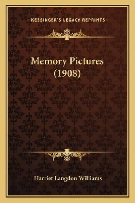 Memory Pictures (1908) by Harriet Langdon Williams
