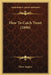 How To Catch Trout (1896) by Three Anglers