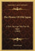 The Flower Of Old Japan: A Dim, Strange Tale For All Ages (1903) by Alfred Noyes