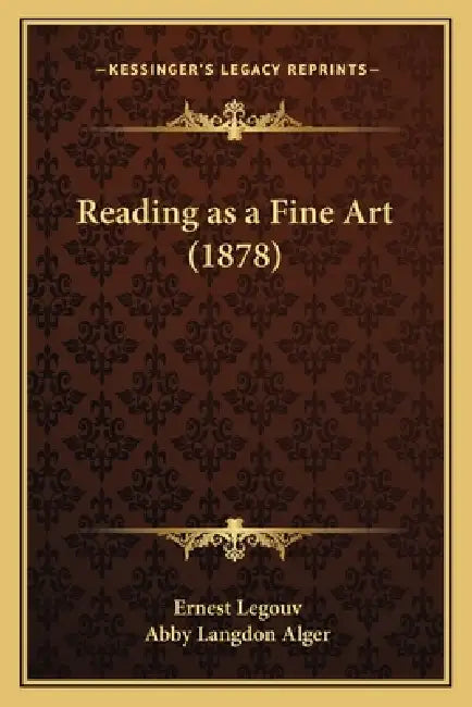 Reading as a Fine Art (1878) by Ernest Legouv, Abby Langdon Alger