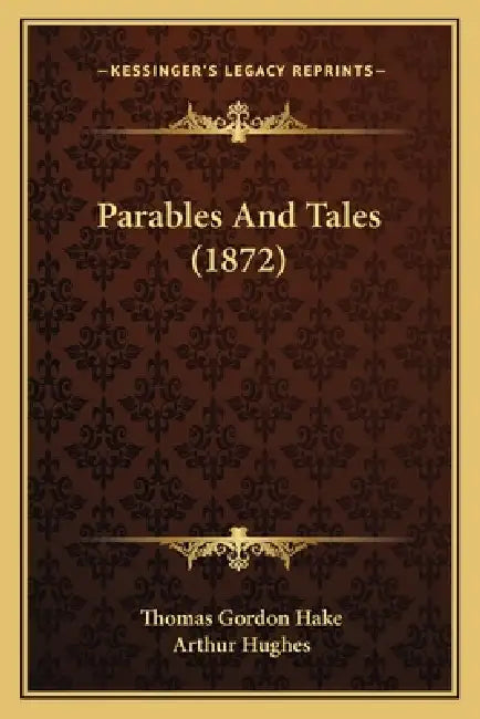 Parables And Tales (1872) by Thomas Gordon Hake, Arthur Hughes