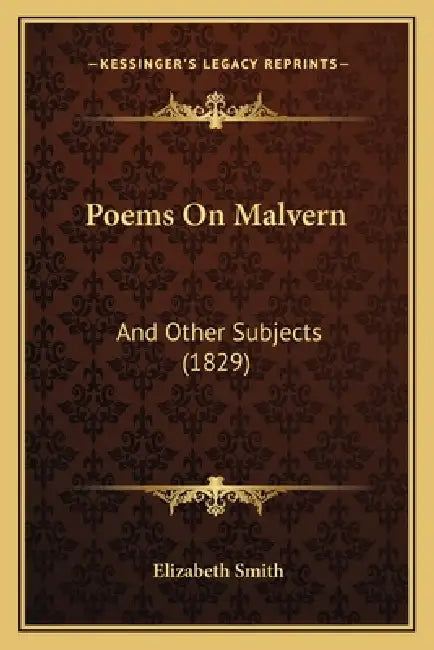 Poems On Malvern: And Other Subjects (1829) by Elizabeth Smith