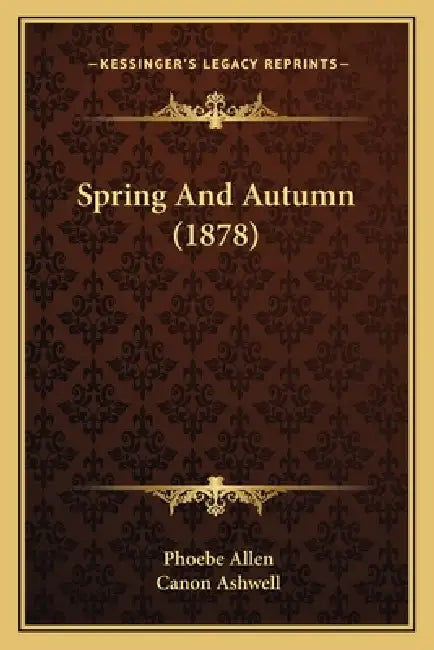 Spring And Autumn (1878) by Phoebe Allen, Canon Ashwell