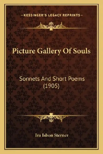 Picture Gallery Of Souls: Sonnets And Short Poems (1905) by Ira Isbon Sterner