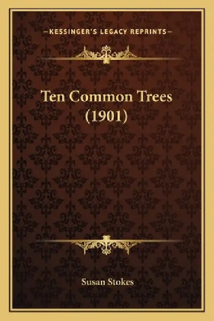 Ten Common Trees (1901) by Susan Stokes