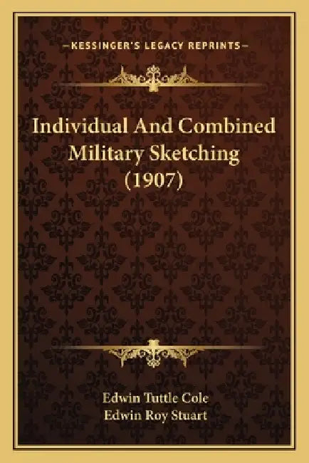 Individual And Combined Military Sketching (1907) by Edwin Tuttle Cole, Edwin Roy Stuart