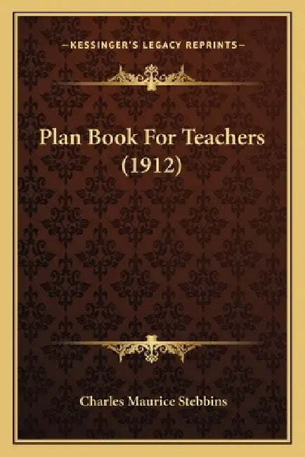 Plan Book For Teachers (1912) by Charles Maurice Stebbins