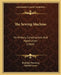 The Sewing Machine: Its History, Construction, And Application (1864) by Rudolph Herzberg, Upfield Green