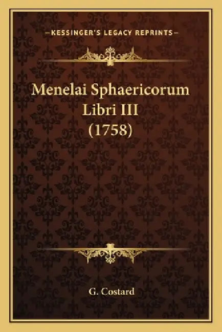 Menelai Sphaericorum Libri III (1758) by G. Costard