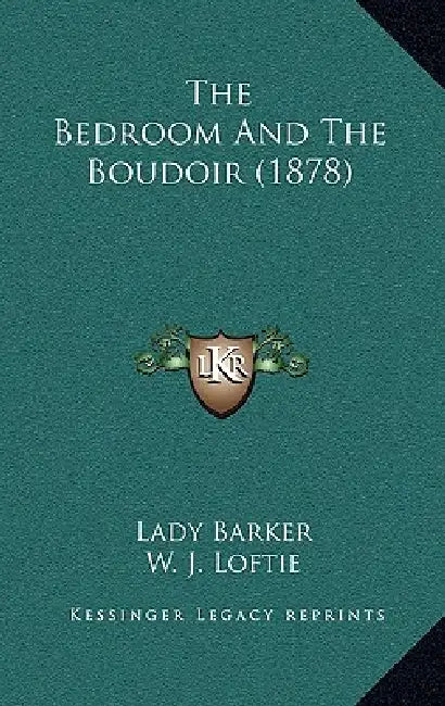 The Bedroom And The Boudoir (1878) by Lady Barker, W. J. Loftie