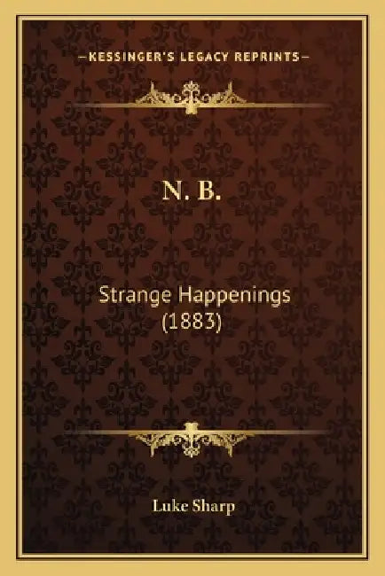 N. B.: Strange Happenings (1883) by Luke Sharp
