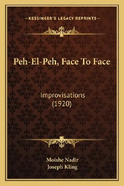 Peh-El-Peh, Face To Face: Improvisations (1920) by Moishe Nadir, Joseph Kling
