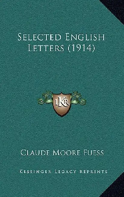 Selected English Letters (1914) by Claude Moore Fuess