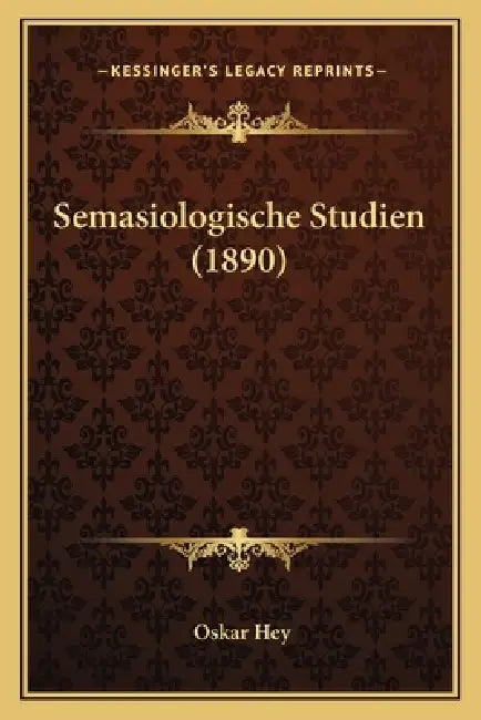 Semasiologische Studien (1890) by Oskar Hey
