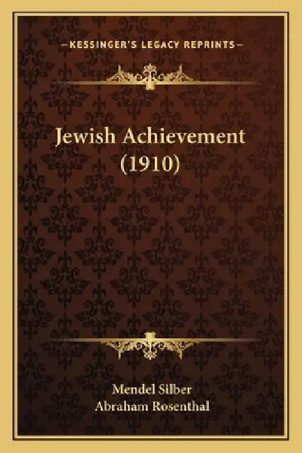Jewish Achievement (1910) by Mendel Silber, Abraham Rosenthal