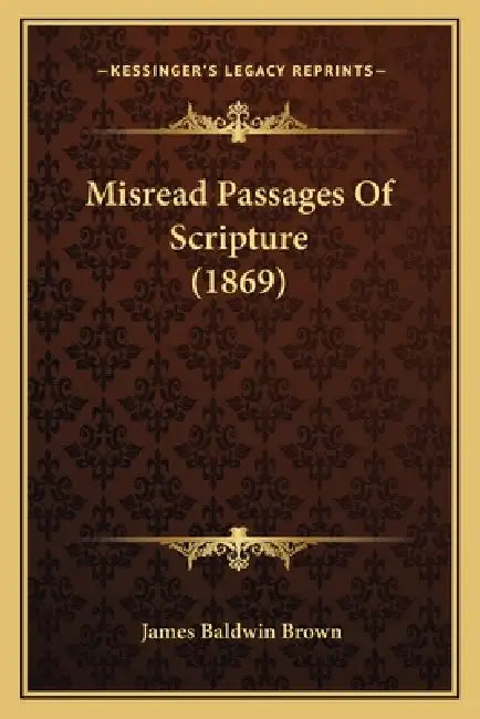 Misread Passages Of Scripture (1869) by James Baldwin Brown