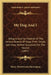 My Dog And I: Being A Concise Treatise Of The Various Breeds Of Dogs, Their Origin And Uses, Written Expressly For The Novice (1897) by Harry Woodworth Huntington