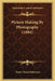 Picture Making By Photography (1884) by Henry Peach Robinson