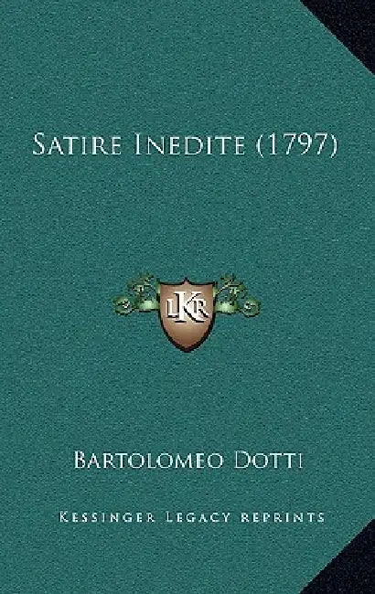 Satire Inedite (1797) by Bartolomeo Dotti