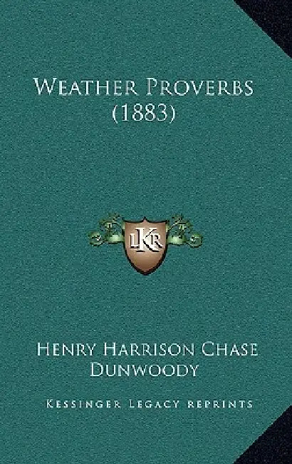 Weather Proverbs (1883) by Henry Harrison Chase Dunwoody