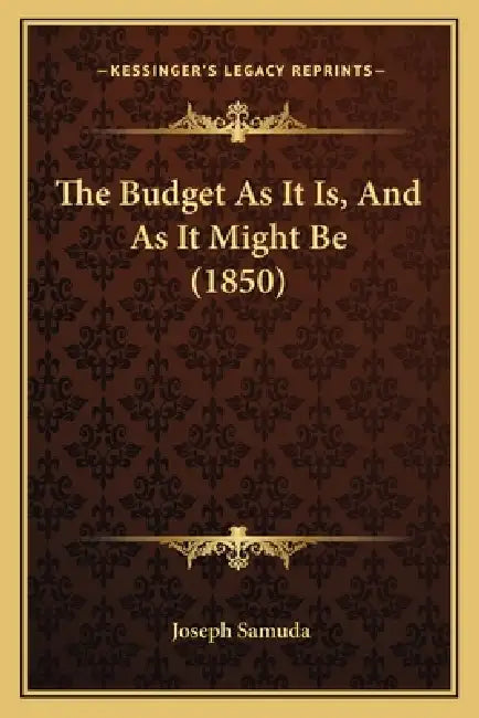 The Budget As It Is, And As It Might Be (1850) by Joseph Samuda
