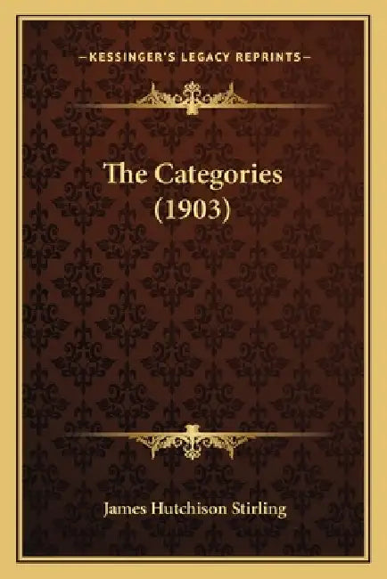 The Categories (1903) by James Hutchison Stirling