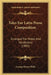 Tales For Latin Prose Composition: Arranged For Notes And Vocabulary (1885) by George Henry Wells